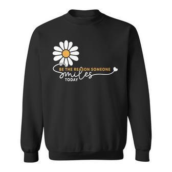 Be The Reason Someone Smiles Today Kind Positive Affirmation Sweatshirt - Thegiftio UK