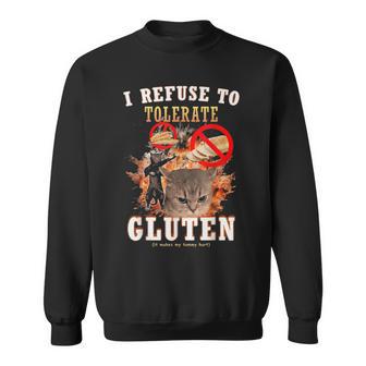 I Refuse To Tolerate Gluten Cat Meme Sweatshirt - Thegiftio UK