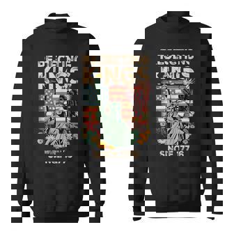Rejecting Kings Since 1776 Flag Protest Save Democracy Sweatshirt - Monsterry