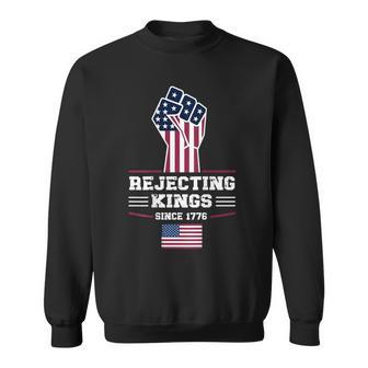 Rejecting Kings Since 1776 Patriotic Usa On Back Sweatshirt - Thegiftio UK