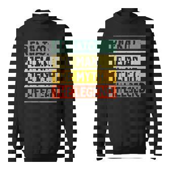 Renato The Man The Myth The Legendおかしな名言 スウェットシャツ - Kawaiitshirt