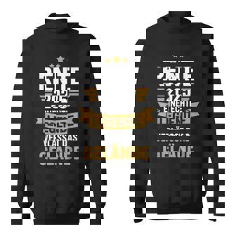 Rente 2025 Legendeerlässt Gelände Für Ruhestand Pensionär Sweatshirt - Geschenkecke