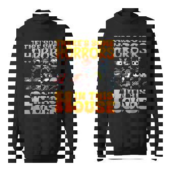 There's Some Horrors In This House Horror Characters Sweatshirt | Mazezy
