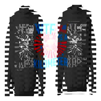 Retro Wtf Is A Kilometer Patriotic American Skeleton Sweatshirt - Monsterry