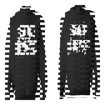 Sad Boyz Drip おもしろグラフィックノベルティ トレンディギフト スウェットシャツ - Kawaiitshirt