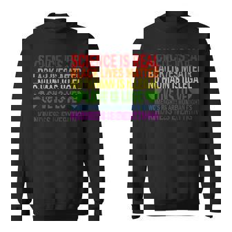 Science Is Real Lives Matter No Human Is Illégal Love Sweater e - Cadeauxyz