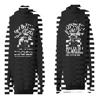 Shooting Guns Too Old To Fight Too Slow To Run Sweatshirt - Thegiftio