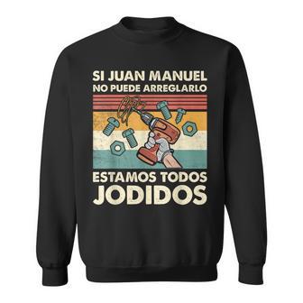 Si Juan Manuel No Puede Arreglarlo Estamos Jodidos Juan Camisa de entrenamiento - Regaloses
