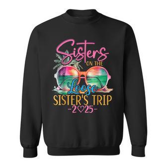 Sisters On The Loose Sisters Trip 2025 Summer Vacation Sweatshirt - Thegiftio UK