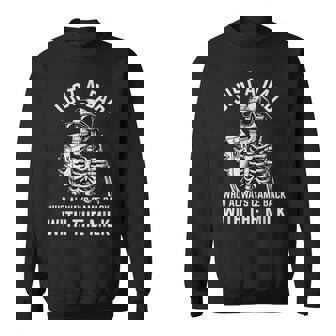 Skeleton Just A Dad Who Always Came Back Father's Day Sweatshirt - Monsterry