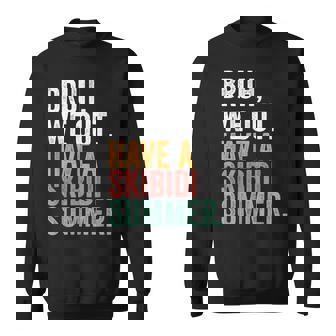 Have A Skibidi Summer Bruh We Out Teachers Last Day School Sweatshirt | Mazezy