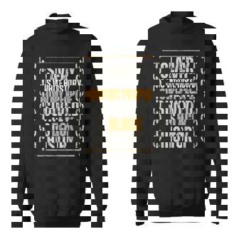 Slavery Is White History How My People Survived Is Black Sweatshirt - Monsterry
