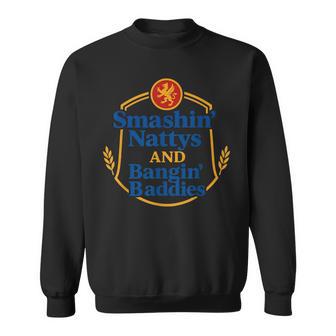 Smashin’ Nattys And Bangin’ Baddies Quote Sweatshirt - Thegiftio UK