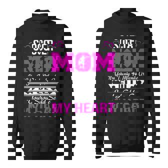 Soccer Mom If You Think My Hands Are Full Heart Full Sweatshirt | Mazezy