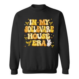 In My Sollevare House Era Rca House Of Uplifting Sweatshirt - Thegiftio UK