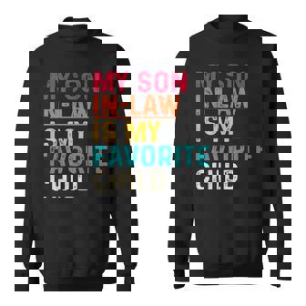 My Son In Law Is My Favorite Child Fathers Day Sweatshirt | Mazezy