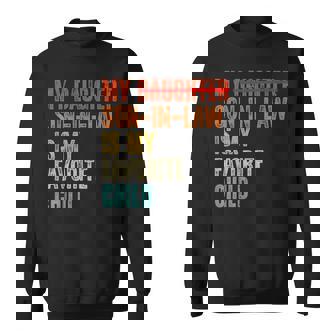 My Son In Law Is My Favorite Child Humor Replaced Daughter Sweatshirt - Thegiftio