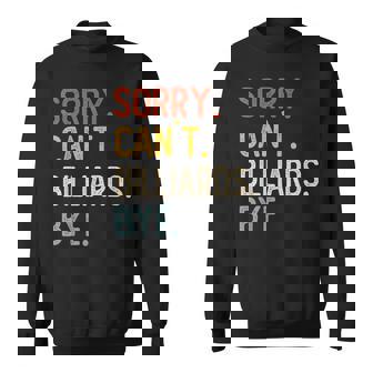 Sorry Can't Billiards Bye シャツ 面白い ビリヤード愛好家 スウェットシャツ - Kawaiitshirt