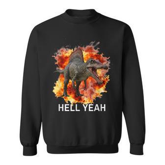 Spinosaurus Hell Yeah Dinosaur With Fire And Flames Sweatshirt - Thegiftio UK