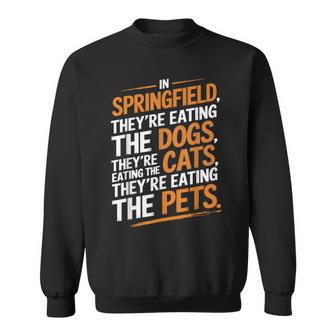 Springfieldでは、They Eating The Cats The Dogs The Pet スウェットシャツ - Kawaiitshirt