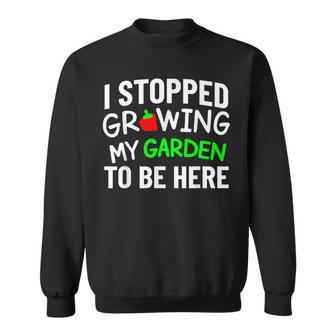 I Stopped Growing My Garden Back To School Gamer Sweatshirt - Thegiftio UK