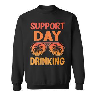Support Day Trinken Lustige Geschenke Urlaubsoutfitsommer Sweatshirt - Geschenkecke