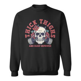 Thick Thighs And Sleep Deprived Skull Gymer On Back Sweatshirt - Thegiftio UK