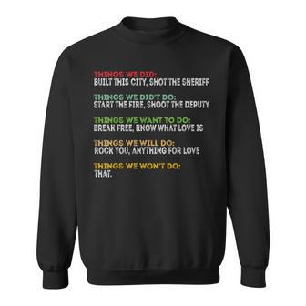 Things We Did Built This City Shot The Sheriff Start Sweatshirt - Thegiftio UK