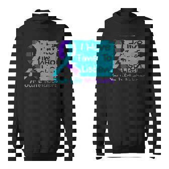 I Have Time To Listen Your Life Matters Suicide Prevention Sweatshirt | Mazezy