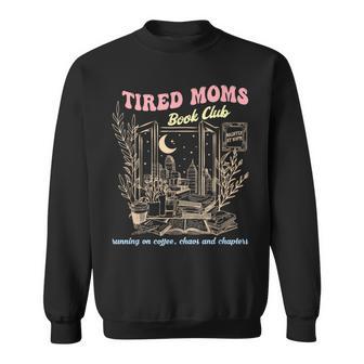 Tired Moms Book Club Running On Coffee Chaos And Chapters Sweatshirt - Thegiftio UK