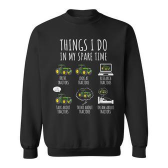 Tractors Things I Do In Mypare Time トラクター ファニー ファーマーズ スウェットシャツ - Kawaiitshirt