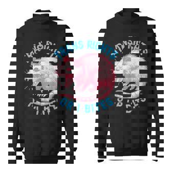 Trans Rights Or I Bites Possum Support Feminist Lgbtq Sweatshirt - Thegiftio
