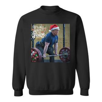 Trump Its All About The Form デッドリフティング ワークアウト クリスマス スウェットシャツ - Kawaiitshirt