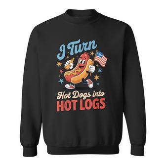 I Turn Hot Dogs Into Hot Logs Sweatshirt - Thegiftio UK