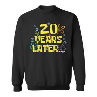 Twenty Years Later 20 Year Old 20Th Birthday Party Meme Sweatshirt - Thegiftio UK