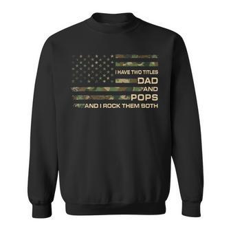 I Have Two Titles Dad And Pops Father's Day Grandpa Pops Sweatshirt - Thegiftio UK