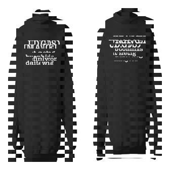 Undiagnosed Butomething Is Definely Wrong 面白い引用 スウェットシャツ - Kawaiitshirt