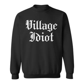 Village Idiot Renaissance Festival Ren Faire Costume Sweatshirt - Thegiftio UK