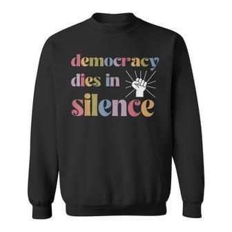Vintage Democracy Dies In Silence Keep Democracy In America Sweatshirt - Thegiftio UK