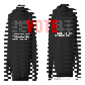 Vote Them All Out 投票 スウェットシャツ - Kawaiitshirt