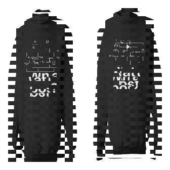 Want A Boost おもしろ電気エンジニア 電気技師 サーキット スウェットシャツ - Kawaiitshirt