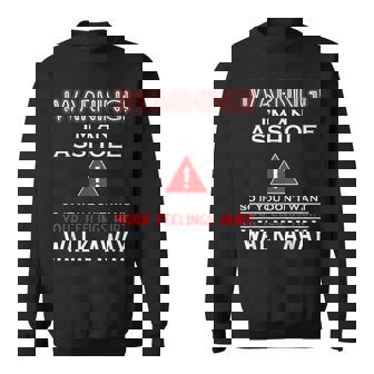 Warning I'm An Asshole So If You Don't Want Your Feelings Sweatshirt | Mazezy