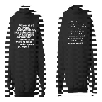 Why Be Racistexist Homophobic Or Transphobic スウェットシャツ - Kawaiitshirt