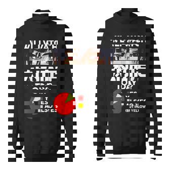 Will I Watch Anime Today Japan Kawaii Manga Otaku Anime Sweatshirt - Thegiftio