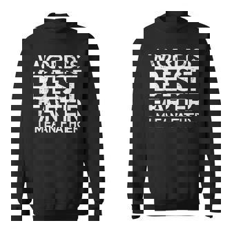 Worlds Best Farter I Mean Father Dad Daddy Papa Men Sweatshirt - Thegiftio UK