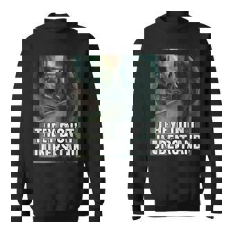 They Dont Understand Wolf Sweatshirt - Thegiftio