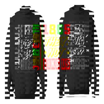 They Don't Like Us Freedom Black History Junenth 1865 Sweatshirt | Mazezy