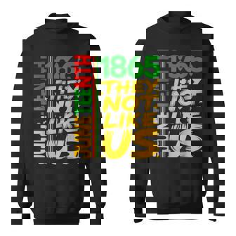 They Don't Like Us Junenth 1865 Pride Black History Sweatshirt | Mazezy