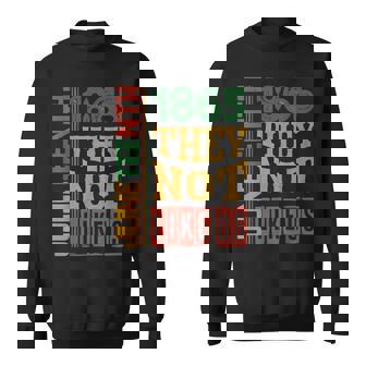 They Don't Like Us Junenth 1865 Pride Black History Sweatshirt - Monsterry