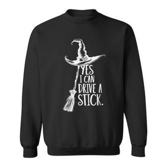 Yes I Can Drive A Stick Witch Halloween Sweatshirt - Monsterry